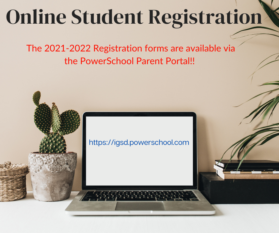 Online Student Registration image with photo of computer and the URL https://igsd.powerschool.com