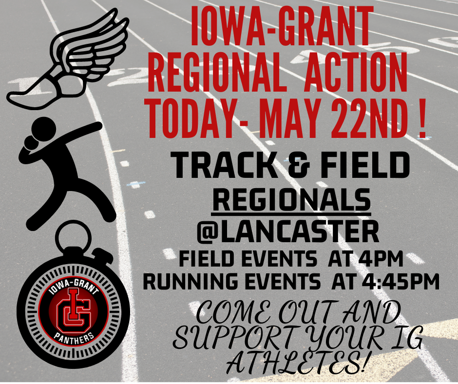 Iowa-Grant Regional Action Track & Field Regionals Monday May 22nd @ Lancaster 🏃♀️Field Events start at 4pm 🏃♂️Running Events start at 4:45pm Go Panthers!